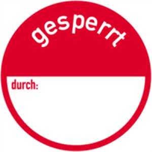 Plakette mit Text "gesperrt durch..."