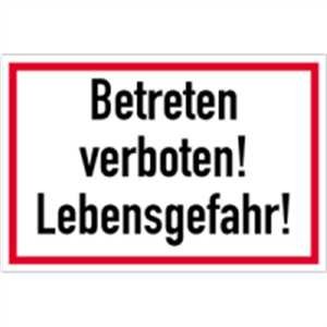 Betreten verboten! Lebensgefahr!