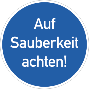 Auf Sauberkeit achten!